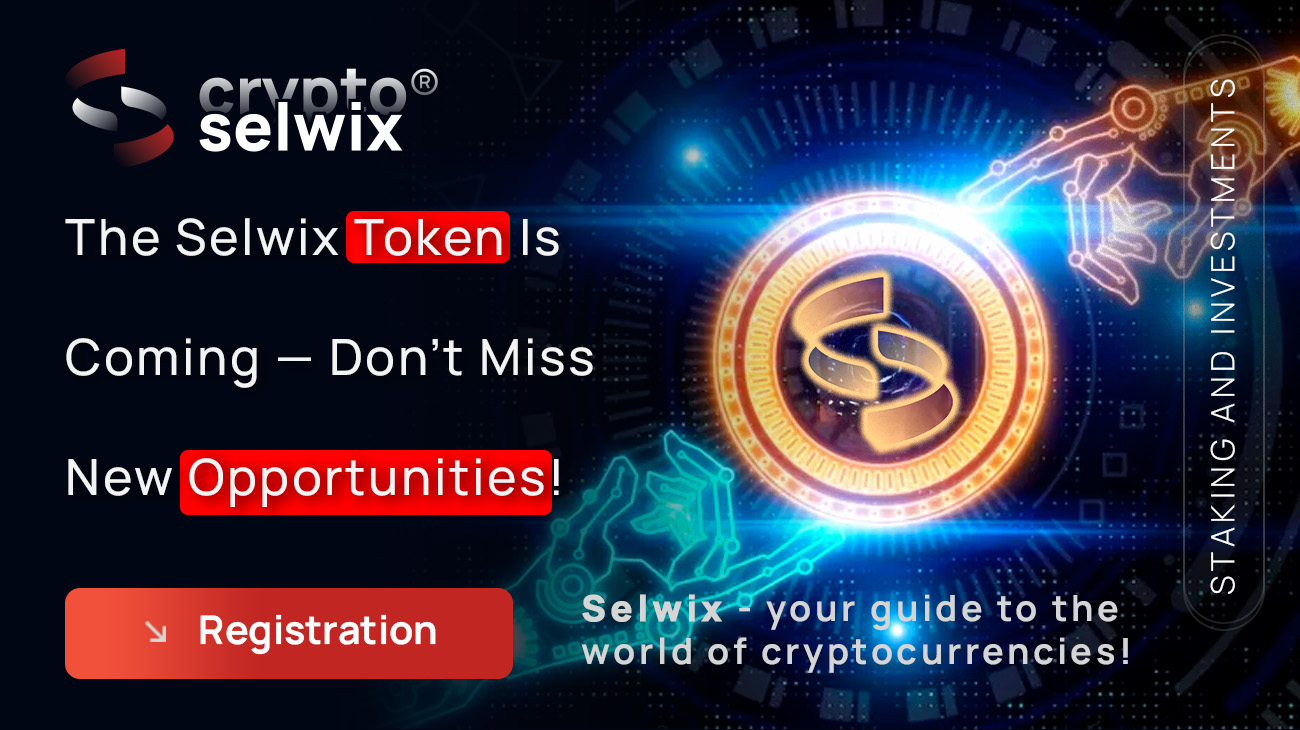 Selwix token is coming – don't miss new opportunities!
